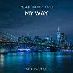 Ra5tik, Trevon, QRTX - My Way [FREE DOWNLOAD]