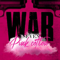 VIEW PDF 📝 War 7: Pink Cotton (The Cartel Publications Presents) (War Series) by  T.