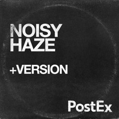 NOISY HAZE