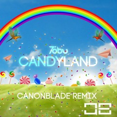 Tobu - Candyland (Canonblade Remix)