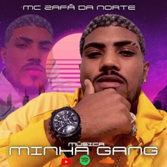 Minha Gang(Zafá da Norte )