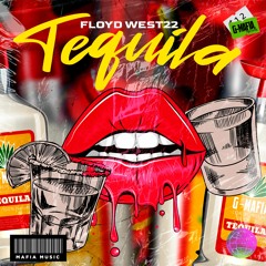 FLOYD WEST22 - Tequila (Original Mix) [G - MAFIA RECORDS]