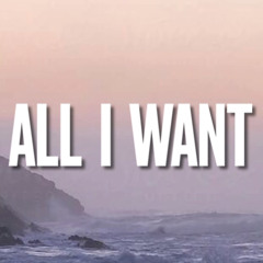 All I want