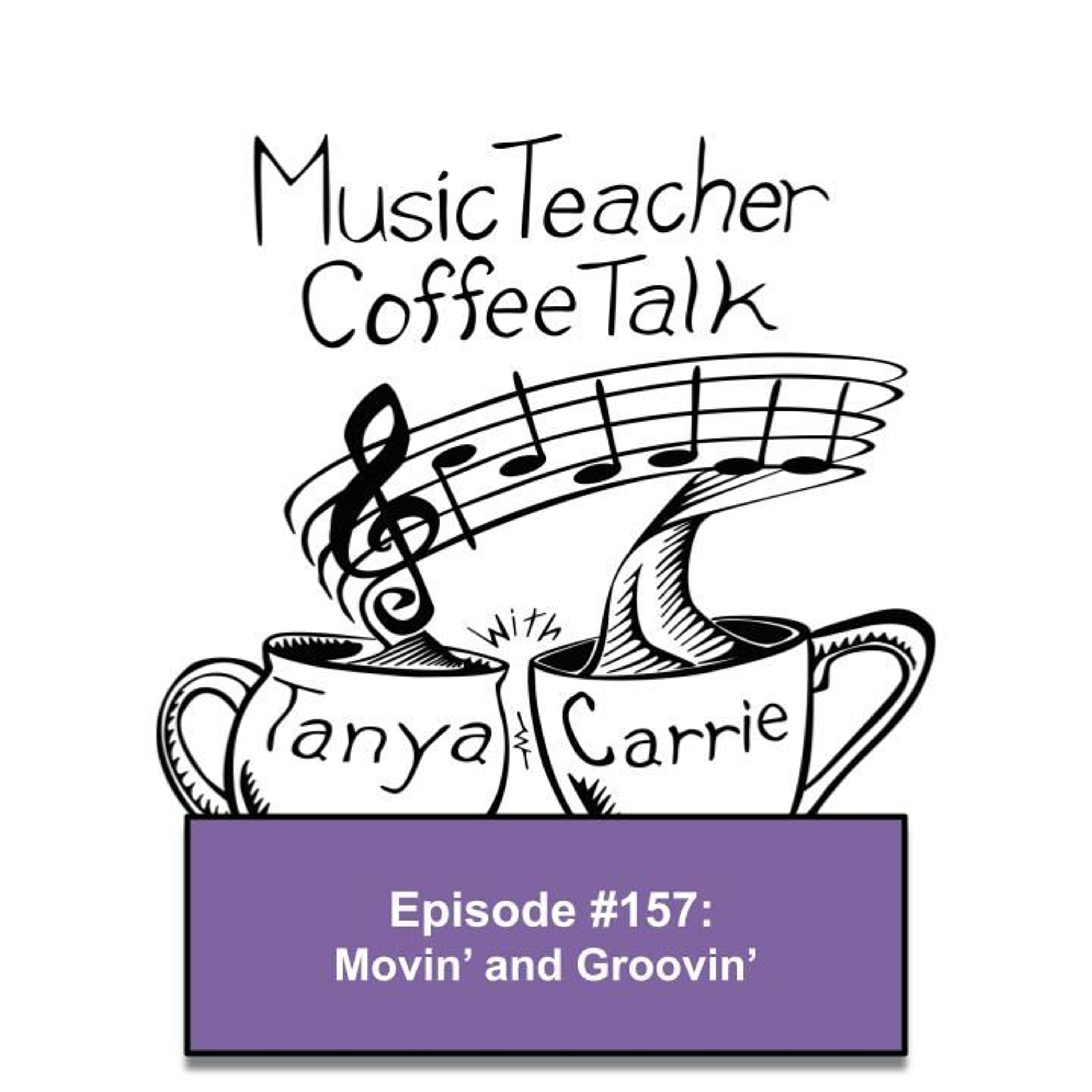 MTCT #157: Movin' and Groovin'