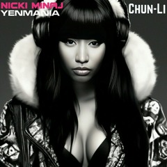 Nicki Minaj x Yenmania - Chun-Li