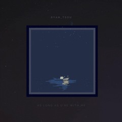 As Long As U're With Me