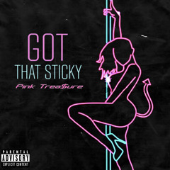Got That Sticky - (Official Audio)
