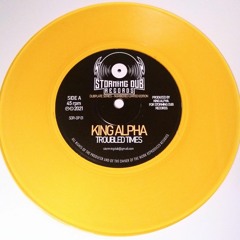 OUT NOW!! King Alpha TROUBLED TIMES + KEEP STRONG DUB Numbered Limited Edition