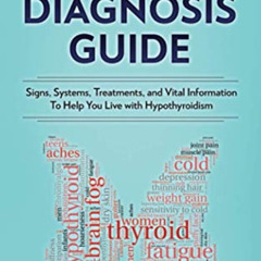 [Free] PDF 📘 Hypothyroidism Diagnosis Guide: Signs, Symptoms, Treatments and Vital I