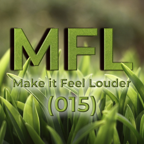 Make it Feel Louder Radio - Episode 015