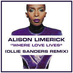 Alison Limerick - Where Love Lives (Ollie Sanders Remix) FREE DOWNLOAD