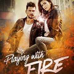 [PDF] Download Playing with Fire BY R.J. Blain