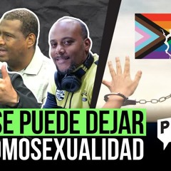 ¡Si!, se puede dejar la homosexualidad / 074