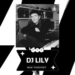 90s Podcast #04 - DJ Lily