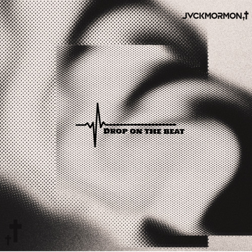 JVCK MORMON - DROP ON THE BEAT