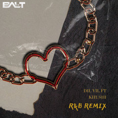 Dil Vil R&B Remix Ft Khushi