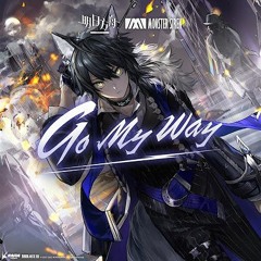 Arknights - Go My Way