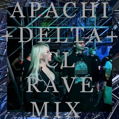 APACHI +DELTA+ CL RAVE MIX