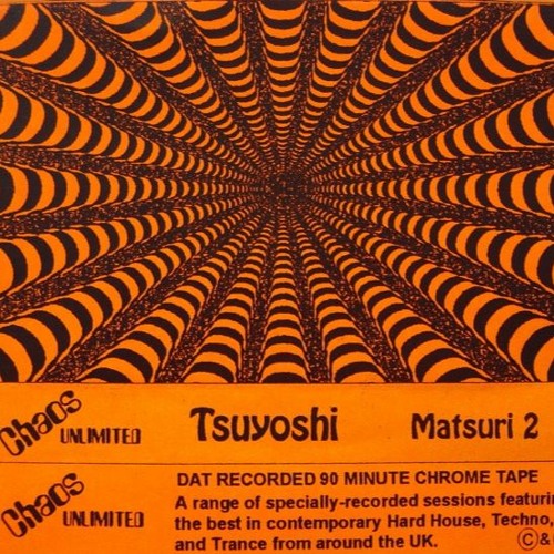 Tsuyoshi - Matsuri 2 mix (Chaos Unlimited CUZ011, 1995)