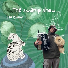 The swamp show ep01 — La vase invite Ten Kuidao