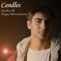 Candles - Jayden M (and Poppy Silverthorne)