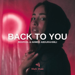 redfeel & Ahmed Abdurahimli - Back To You