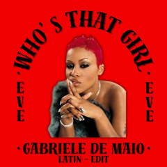 Who' s That Girl - Eve (G. De Maio edit) [copyright filter]