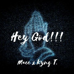 Hey God Feat. Kyng T.