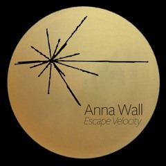 Anna Wall - Escape Velocity / My Utopia [AW01]