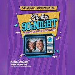 Shally's 90s Night Sept 24th
