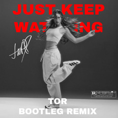 Tate McRae - Just Keep Watching (TOR - BOOTLEG REMIX)