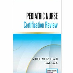 [PDF] DOWNLOAD FREE Pediatric Nurse Certification Review 1st Edition –