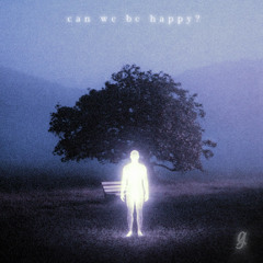 can we be happy?