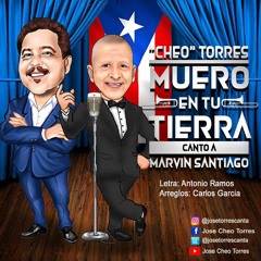 Cheo Torres - Muero En Tu Tierra