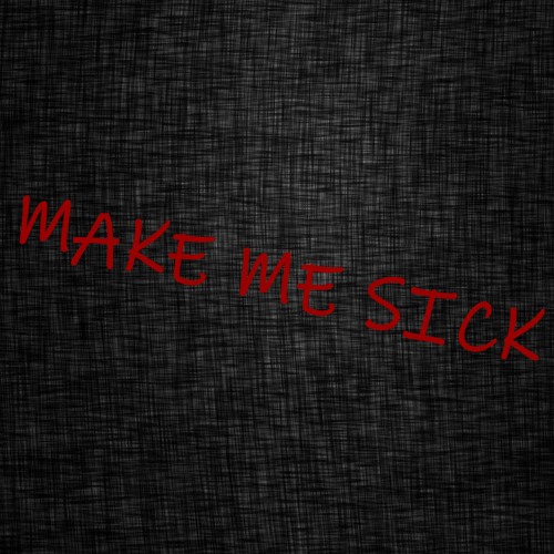 Choxy - Make Me Sick