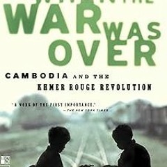 [$ When The War Was Over: Cambodia And The Khmer Rouge Revolution BY: Elizabeth Becker (Author)