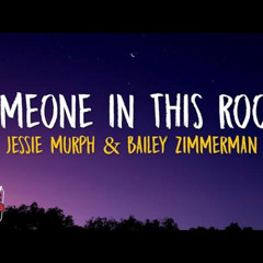 Someone In This Room - Jessie Murph and Bailey Zimmerman Acoustic Cover