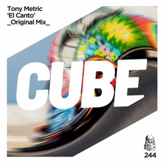 Tony Metric - El Canto (Original Mix) [Cube Recordings]