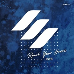 Riffi - Reach Your Heart (Original Mix)
