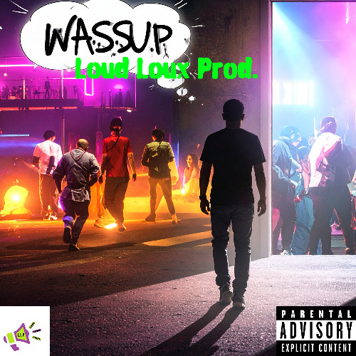 Wassup (loud loux prod.)
