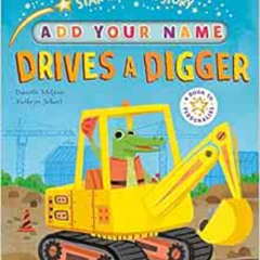 [Access] EBOOK 📗 Star in Your Own Story: Drives the Digger by Danielle McLean PDF EB