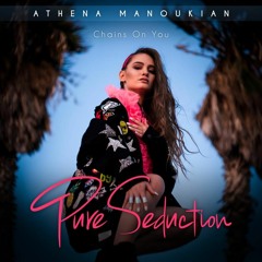 Athena Manoukian - Chains On You👑
