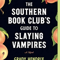 [ACCESS] KINDLE 💙 The Southern Book Club's Guide to Slaying Vampires: A Novel by  Gr