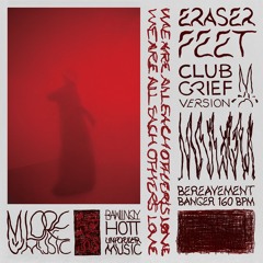 ERASERFEET [CLUB GRIEF VERSION]