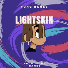 Yung Bames - Lightskin (prod. Yung Bames)