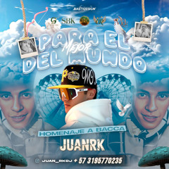PARA EL MEJOR DEL MUNDO 1.0  DJ JUAN RK  (HOMENAJE A BACCA) LIVE SET
