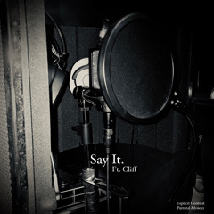 Say It Ft. Cliff