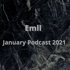 Emll - January Podcast 2021