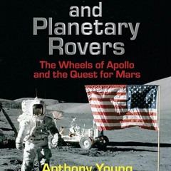 ✔Ebook⚡️ Lunar and Planetary Rovers: The Wheels of Apollo and the Quest for Mars (Springer Prax