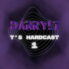 T's Hardcast 1 - DÅRRYLT